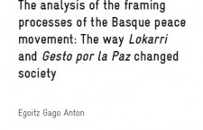The analysis of the framing processes of the Basque peace movement The way Lokarri and Gesto por la Paz changed society (ICIP Working Papers)