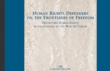 Human rights defenders on the frontlines of freedom. Protecting human rights in the context of the War on Terror (Carter Center)